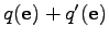 $ q(\mathbf{e}) + q'(\mathbf{e})$