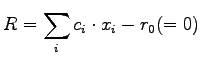 $\displaystyle R = \sum_i c_i \cdot x_i - r_0 (= 0) \;$