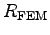 $\displaystyle R_{\mathrm{FEM}}$