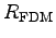 $\displaystyle R_{\mathrm{FDM}}$