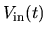 $V_{\mathrm{in}}(t)$