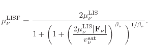$\displaystyle \mu^{\mathrm{LISF}}_\nu = \frac{2 \mu^{\mathrm{LIS}}_\nu} {1 + \l...
...emath{\mathbf{F}}_\nu \vert }{v^\mathrm{sat}_\nu}} \right) ^ {1 / \beta_\nu}} .$