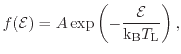 $\displaystyle f(\ensuremath{\mathcal{E}}) = A \exp \left( - \frac{\ensuremath{\mathcal{E}}}{\ensuremath{\mathrm{k_B}}T_{\mathrm{L}}} \right) ,$