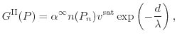 $\displaystyle \ensuremath{G^{\mathrm{II}}}(P) = \ensuremath{\alpha ^{\infty}}n(P_n) \ensuremath{v^\mathrm{sat}}\exp \left( - \frac{d}{\lambda} \right) ,$