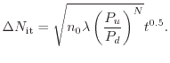 $\displaystyle \Delta N_\mathrm{it}= \sqrt{n_0 \lambda \left( \frac{P_u}{P_d} \right) ^N} t^{0.5} .$