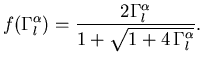 $\displaystyle f(\Gamma_{l}^{{\ensuremath{\alpha}}} )
=
\frac{2 \Gamma_{l}^{{\ensuremath{\alpha}}}}{1+ \sqrt{1+4   \Gamma_{l}^{{\ensuremath{\alpha}}}}}.$