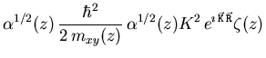 $\displaystyle {\ensuremath{\alpha}}^{1/2}(z)   \frac{\hbar^2}{2 {\ensuremath{...
...}}}}}  {\ensuremath{{\ensuremath{\vec{\mathtt{R}}}}}}} {\ensuremath{\zeta}}(z)$