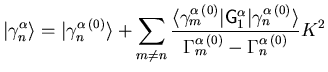 $\displaystyle {\vert \gamma _{n}^{{\ensuremath{\alpha}}} \rangle}
=
{\vert \gam...
...}^{{\ensuremath{\alpha}} (0)} - \Gamma_{n}^{{\ensuremath{\alpha}} (0)}}
{K}^2$