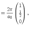 $\displaystyle = \frac{2\pi}{a_0} \begin{pmatrix}1 \\ \frac{1}{2} \\ 0 \end{pmatrix},$