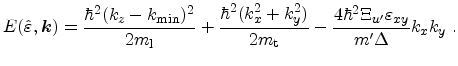 $\displaystyle E(\hat{{\ensuremath{\varepsilon_{}}}},{\ensuremath{\mathitbf{k}}}...
... - \frac{4 \hbar^2 \Xi_{u'}{\ensuremath{\varepsilon_{xy}}}}{m'\Delta}k_x k_y\ .$