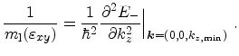 $\displaystyle \frac{1}{\ensuremath{m_\mathrm{l}}({\ensuremath{\varepsilon_{xy}}...
... k_z^2} {\Big\vert}_{{\ensuremath{\mathitbf{k}}} = (0,0,k_{z,\mathrm{min}})}\ .$