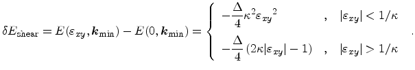 $\displaystyle \delta E_{\mathrm{shear}} = E({\ensuremath{\varepsilon_{xy}}},{\e...
...ad $\vert{\ensuremath{\varepsilon_{xy}}}\vert>1/\kappa$} \end{array} \right.\ .$