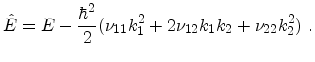 $\displaystyle \hat E=E-\frac{\hbar^2}{2}(\nu_{11}k_1^2 + 2\nu_{12}k_1k_2+\nu_{22}k_2^2)\ .$