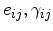 $ e_{ij},\gamma_{ij}$