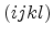 $ (ijkl)$