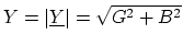 $ Y =\left\vert\ensuremath{\underline{Y}}\right\vert = \sqrt{G^2 + B^2}$