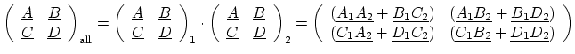 $\displaystyle \left( \begin{array}{cc} \ensuremath{\underline{A}} & \ensuremath...
...emath{\underline{D_{1}}} \ensuremath{\underline{D_{2}}}) \\ \end{array} \right)$