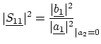 $ \displaystyle \ensuremath{\vert\underline{S_{11}}\vert^2} = {\frac{\ensuremath...
...erline{b_1}\vert^2}}{\ensuremath{\vert\underline{a_1}\vert^2}}}_{\vert a_2 = 0}$