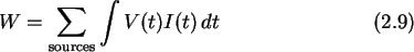 \begin{gather}
W = \sum_{\text{sources}}\int V(t)I(t)\,dt
\end{gather}