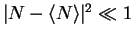 $\vert N-\langle N\rangle\vert^2 \ll 1$