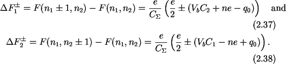 \begin{gather}
\Delta F_1^{\pm}=F(n_1\pm 1,n_2) - F(n_1,n_2) = \frac{e}{C_{\Sigm...
... \frac{e}{C_{\Sigma}}
\left(\frac{e}{2}\pm (V_bC_1-ne+q_0)\right).
\end{gather}