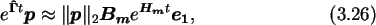 \begin{gather}e^{\boldsymbol{\hat{\Gamma}}t}\boldsymbol{p} \approx
\Vert\boldsymbol{p}\Vert _2\boldsymbol{B_m}e^{\boldsymbol{H_m}t}\boldsymbol{e_1},
\end{gather}