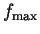 $f_{\text{max}}$