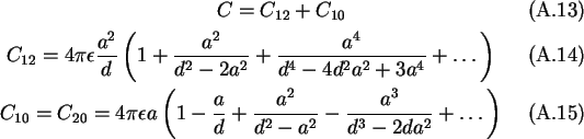 \begin{gather}C = C_{12} + C_{10}\\
C_{12} = 4\pi\epsilon\frac{a^2}{d}\left(1 +...
...+
\frac{a^2}{d^2 - a^2} - \frac{a^3}{d^3 - 2da^2} + \ldots\right)
\end{gather}