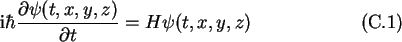 \begin{gather}\text{i}\hbar\frac{\partial\psi(t,x,y,z)}{\partial t}=H\psi(t,x,y,z)
\end{gather}