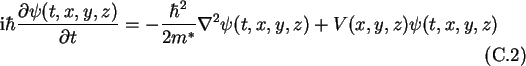 \begin{gather}
\text{i}\hbar\frac{\partial\psi(t,x,y,z)}{\partial t}=
-\frac{\hbar^2}{2m^*}\nabla^2\psi(t,x,y,z) + V(x,y,z)\psi(t,x,y,z)
\end{gather}