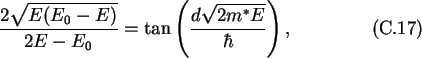 \begin{gather}\frac{2\sqrt{E(E_0-E)}}{2E-E_0}=\tan\left(\frac{d\sqrt{2m^*E}}{\hbar}\right),
\end{gather}