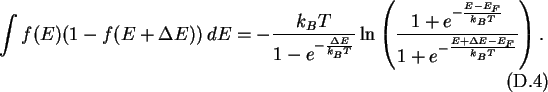 \begin{gather}\int f(E)(1-f(E+\Delta E))\,dE = -\frac{k_BT}{1-e^{-\frac{\Delta E...
...-\frac{E-E_F}{k_BT}}}
{1+e^{-\frac{E+\Delta E-E_F}{k_BT}}}\right).
\end{gather}