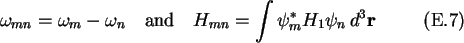 \begin{gather}\omega_{mn} = \omega_m - \omega_n \quad\mbox{and}\quad
H_{mn} = \int\psi_m^*H_1\psi_n\,d^3\mathbf{r}
\end{gather}