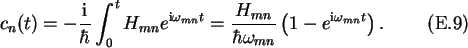 \begin{gather}c_n(t)= -\frac{\text{i}}{\hbar}\int_0^t H_{mn}e^{\text{i}\omega_{m...
...c{H_{mn}}{\hbar\omega_{mn}}\left(1-e^{\text{i}\omega_{mn}t}\right).
\end{gather}