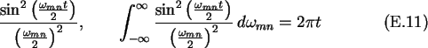 \begin{gather}\frac{\sin^2\left(\frac{\omega_{mn}t}{2}\right)}%
{\left(\frac{\om...
...\right)}{\left(\frac{\omega_{mn}}{2}\right)^2}\,d\omega_{mn}=2\pi t
\end{gather}