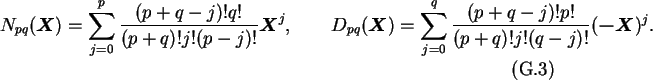 \begin{gather}N_{pq}(\boldsymbol{X})=\sum_{j=0}^p\frac{(p+q-j)!q!}{(p+q)!j!(p-j)...
...\sum_{j=0}^q\frac{(p+q-j)!p!}{(p+q)!j!(q-j)!}
(\boldsymbol{-X})^j.
\end{gather}