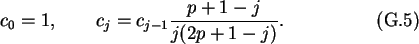 \begin{gather}c_0=1,\qquad c_j=c_{j-1}\frac{p+1-j}{j(2p+1-j)}.
\end{gather}