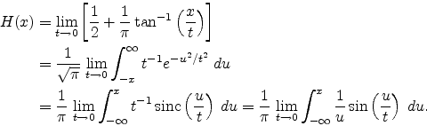 \begin{displaymath}\begin{split}H(x) &= \underset{t \rightarrow 0}{\lim} \left[ ...
... \frac{1}{u} \sin \left( \frac{u}{t} \right)   du. \end{split}\end{displaymath}