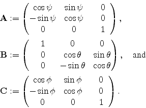 \begin{displaymath}\begin{split}\mathbf{A}&:= \begin{pmatrix}\cos \psi & \sin \p...
...d 0 \;\;\: \ 0 & 0 & \quad 1 \;\;\: \end{pmatrix}. \end{split}\end{displaymath}