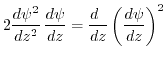 $\displaystyle 2\frac{d\psi^{2}}{dz^{2}}\,\frac{d\psi}{dz}=\frac{d\phantom{z}}{dz}\left(\frac{d\psi}{dz}\right)^{2}%\quad,
$