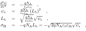\begin{displaymath}\begin{array}{ccl} \frac{d^{2}\psi}{dz^{2}}&=&\quad-\frac{q N...
...repsilon_{\text{Si}}} \sqrt{\psi_{\text{s}}} \quad, \end{array}\end{displaymath}