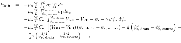 \begin{displaymath}\begin{array}{ccl} I_{\text{Drift}} &=& -\mu_{n} \frac{W}{L} ...
...}-\psi_{\text{s, source}}^{3/2}\right)\right]\quad, \end{array}\end{displaymath}