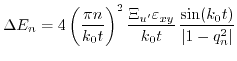 $\displaystyle \Delta E_{n}=4 \left(\frac{\pi n}{k_{0} t}\right)^{2} \frac{\Xi_{u'} \varepsilon_{xy}}{k_{0} t}\, \frac{\sin(k_{0} t)}{\vert 1-q_{n}^{2}\vert}$