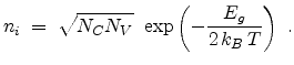 $\displaystyle n_i\; =\; \sqrt{N_C N_V}\;\; \mathrm{exp} \left(-\frac{E_g}{2  k_B  T}\right)  .$