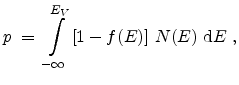 $\displaystyle p\; =\; \int \limits_{-\infty}^{E_V} \left[1 - f(E)\right]  N(E) \;\mathrm{d}E  ,$